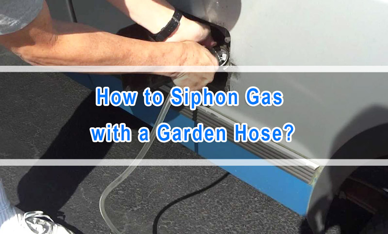 how to syphon gas with a garden hose